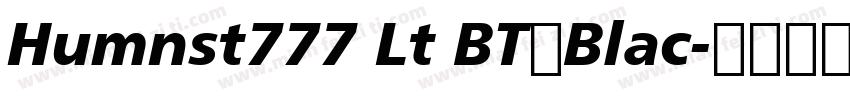 Humnst777 Lt BT◆Blac字体转换
